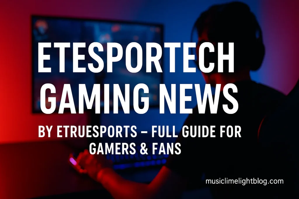 etesportech gaming news by etruesports
